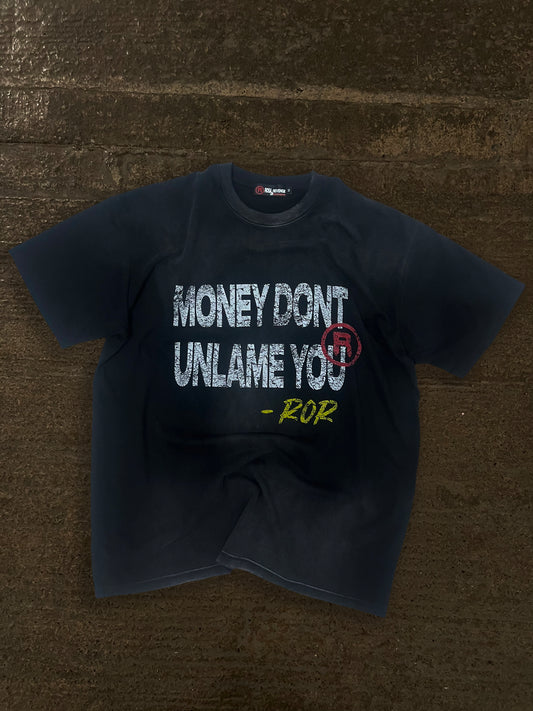 Money Don't Unlame You T-shirt