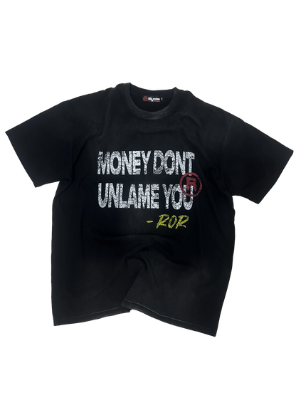 Money Don't Unlame You T-shirt
